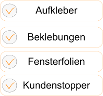 Aufkleber Beklebungen Fensterfolien Kundenstopper